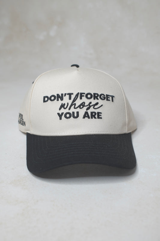 Don't Forget Whose You Are Hat